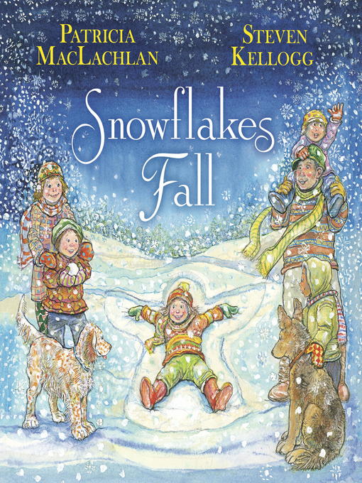 Title details for Snowflakes Fall by Patricia Maclachlan - Wait list